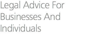 Legal Advice For Businesses And Individuals