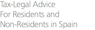 Tax-Legal Advice For Residents and Non-Residents in Spain